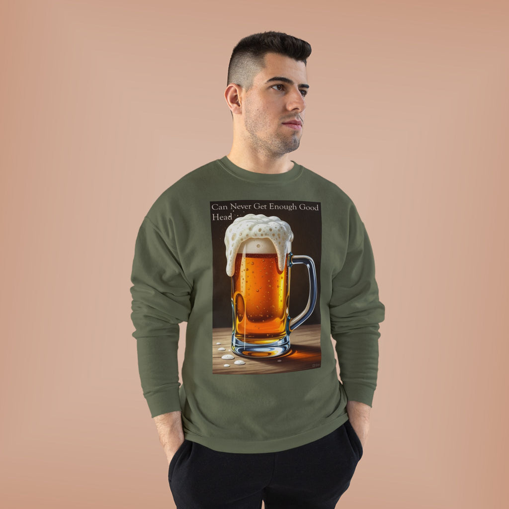 Beer Mug Crewneck Sweatshirt — "You Can Never Get Enough Good Beer" Graphic