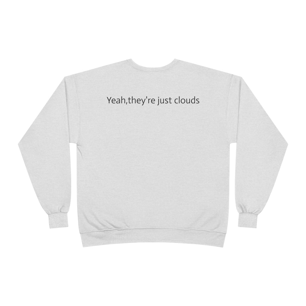 Crewneck Sweatshirt — “Yeay, They’re Just Clouds” Vintage Cloud Graphic