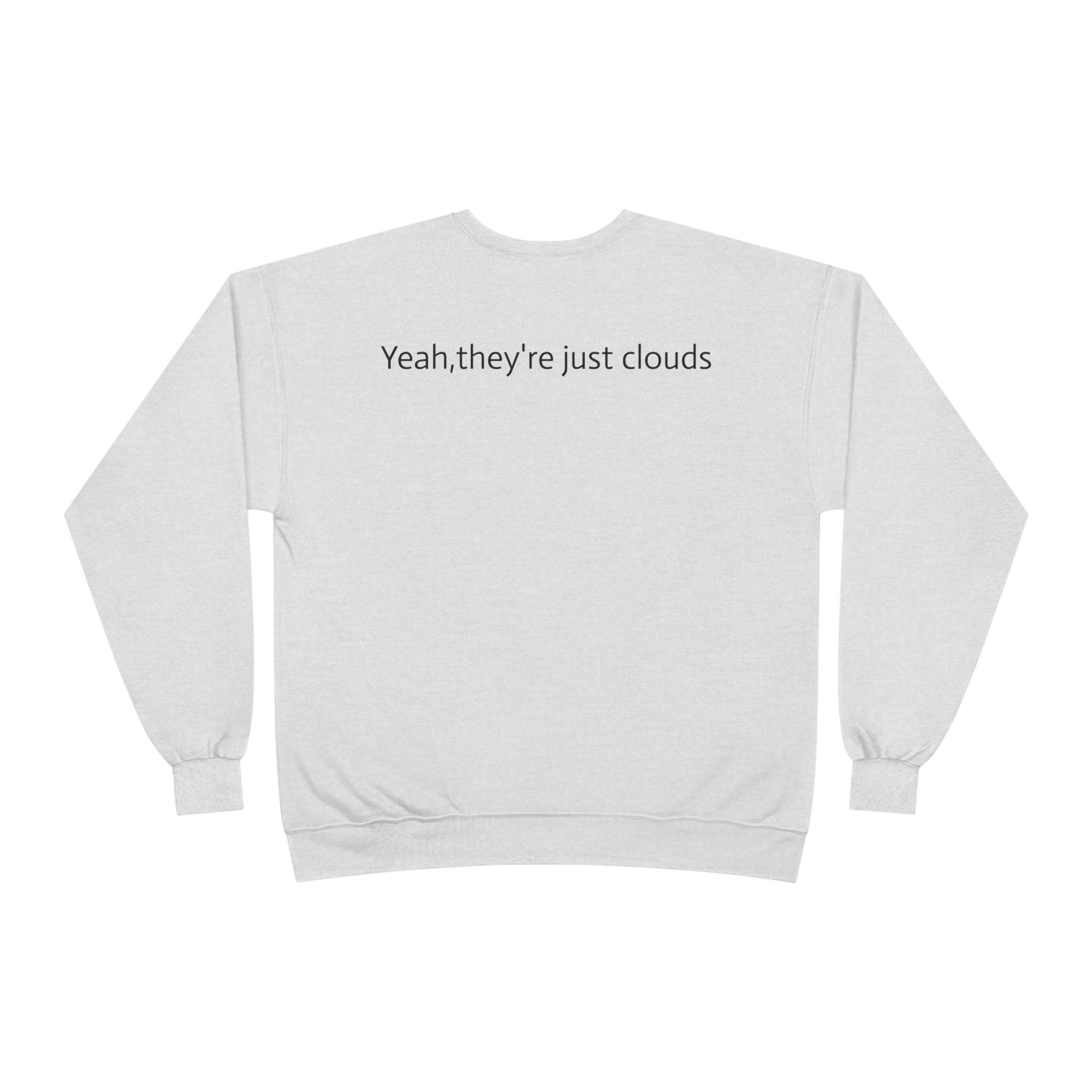 Crewneck Sweatshirt — “Yeay, They’re Just Clouds” Vintage Cloud Graphic
