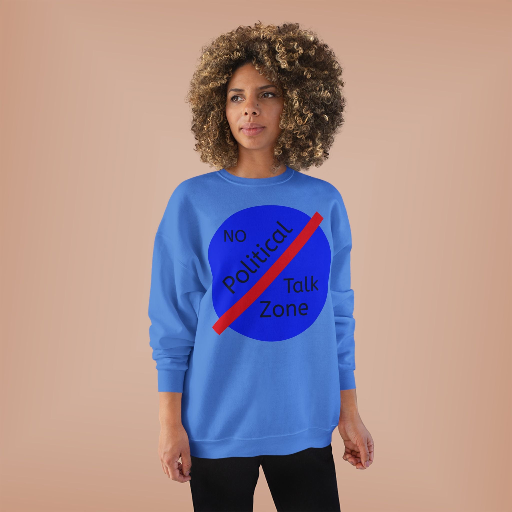 No Political Talk Zone Sweatshirt