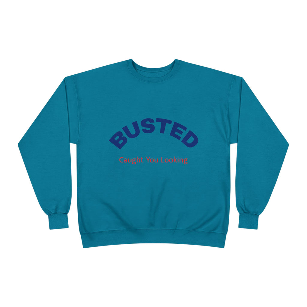 Busted “Caught You Looking” Crewneck Sweatshirt