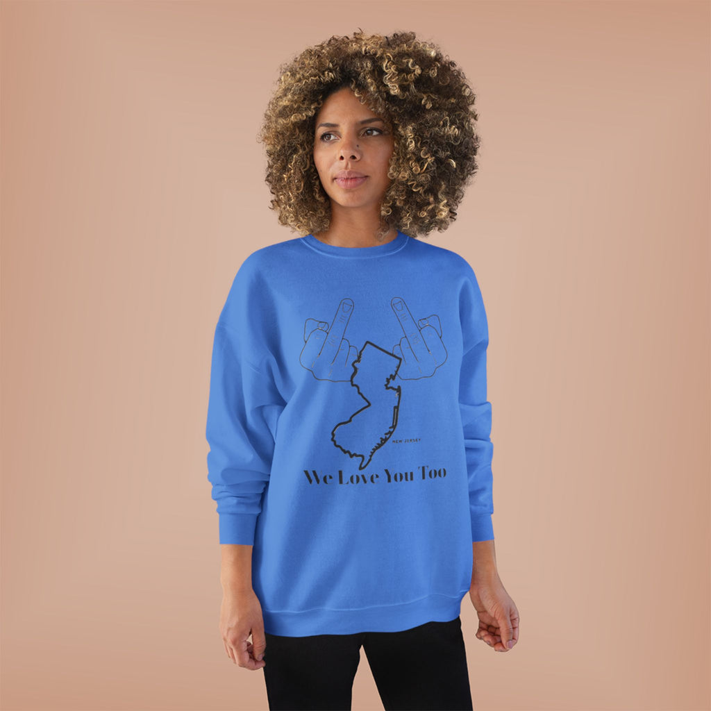 New Jersey Middle Finger Crewneck Sweatshirt — “We Love You Too” Graphic