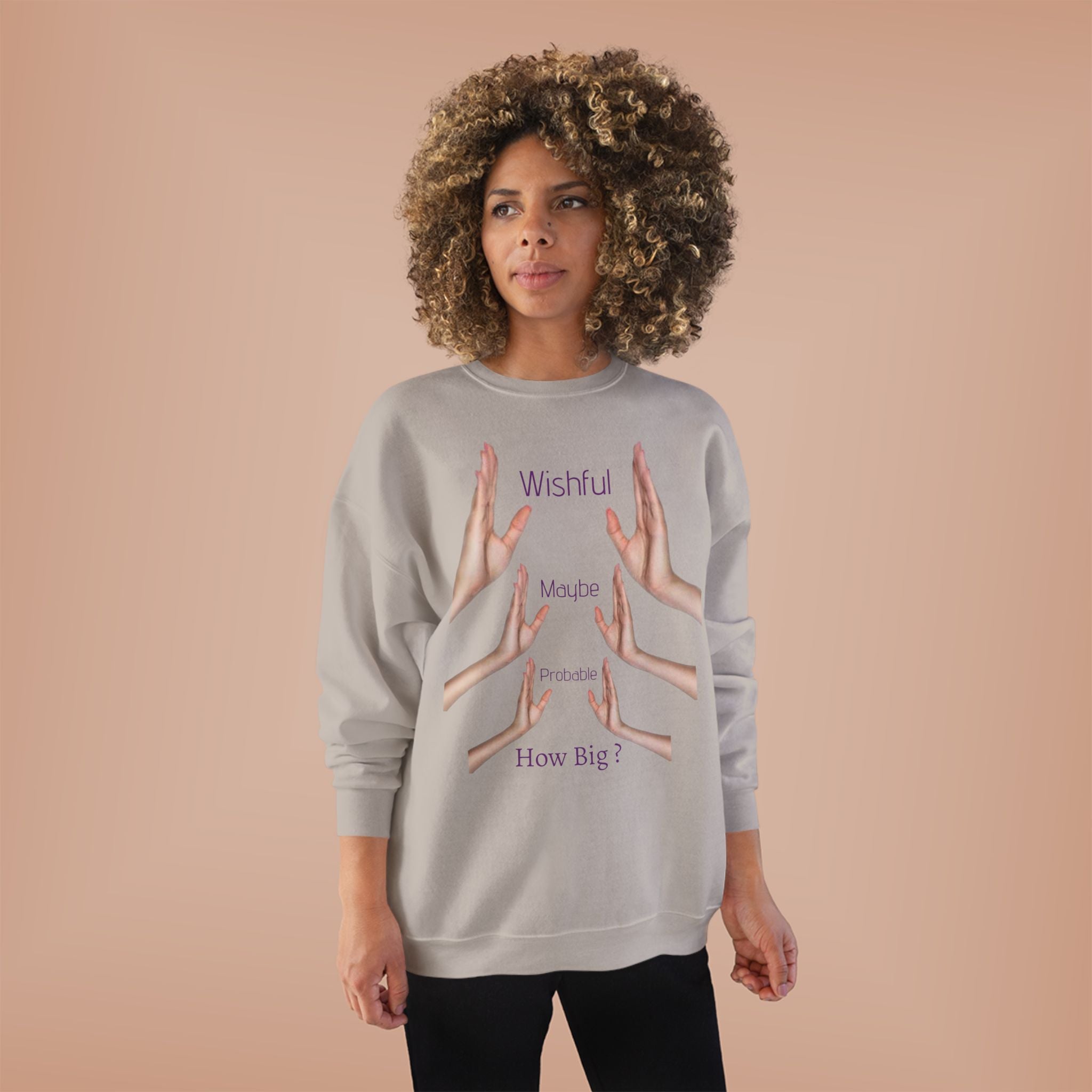 Crewneck Sweatshirt — 'Wishful' Hand Gesture Graphic Tee ("Wishful, More, Please, How Big?")