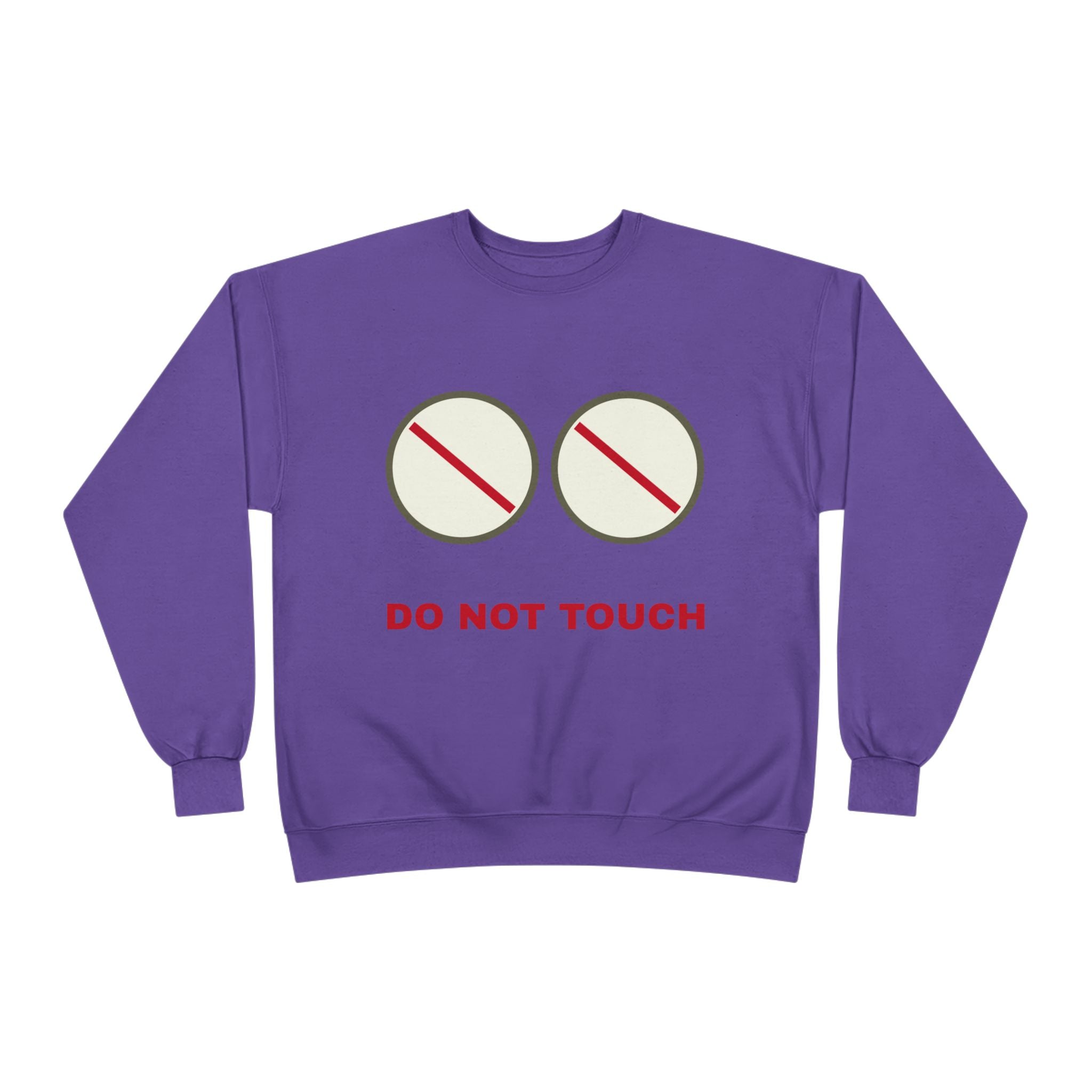 Do Not Touch Crewneck Sweatshirt — Funny Graphic "Do Not Touch" Chest Design