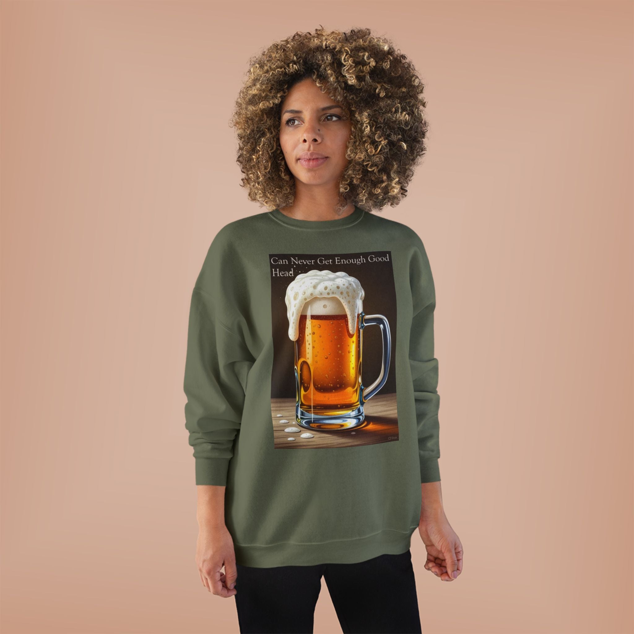 Beer Mug Crewneck Sweatshirt — "You Can Never Get Enough Good Beer" Graphic