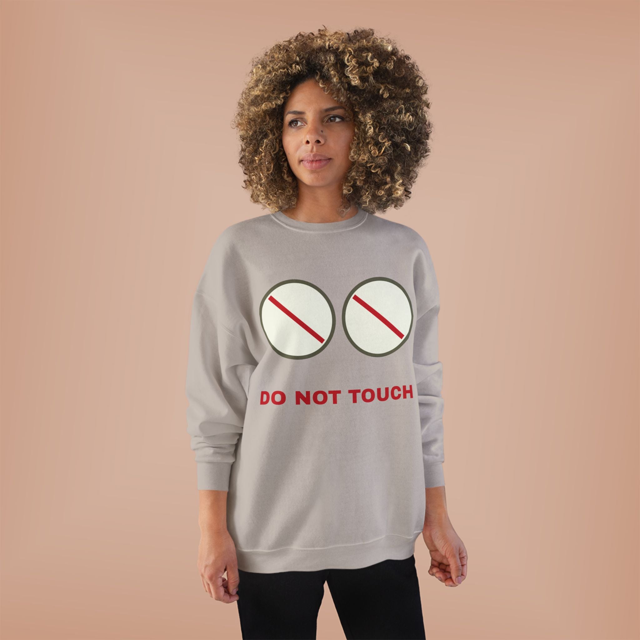 Do Not Touch Crewneck Sweatshirt — Funny Graphic "Do Not Touch" Chest Design