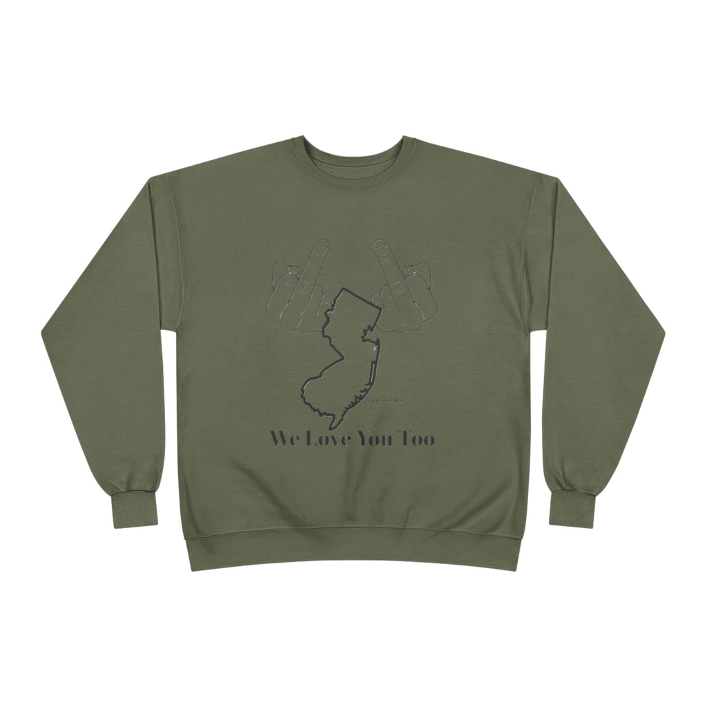 New Jersey Middle Finger Crewneck Sweatshirt — “We Love You Too” Graphic