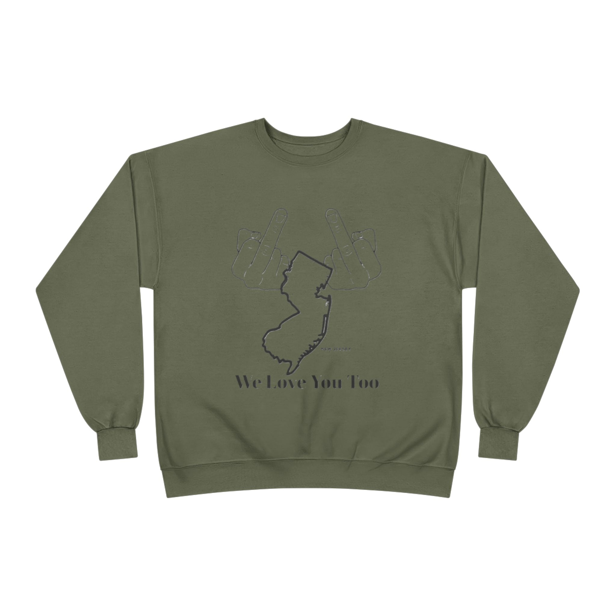 New Jersey Middle Finger Crewneck Sweatshirt — “We Love You Too” Graphic