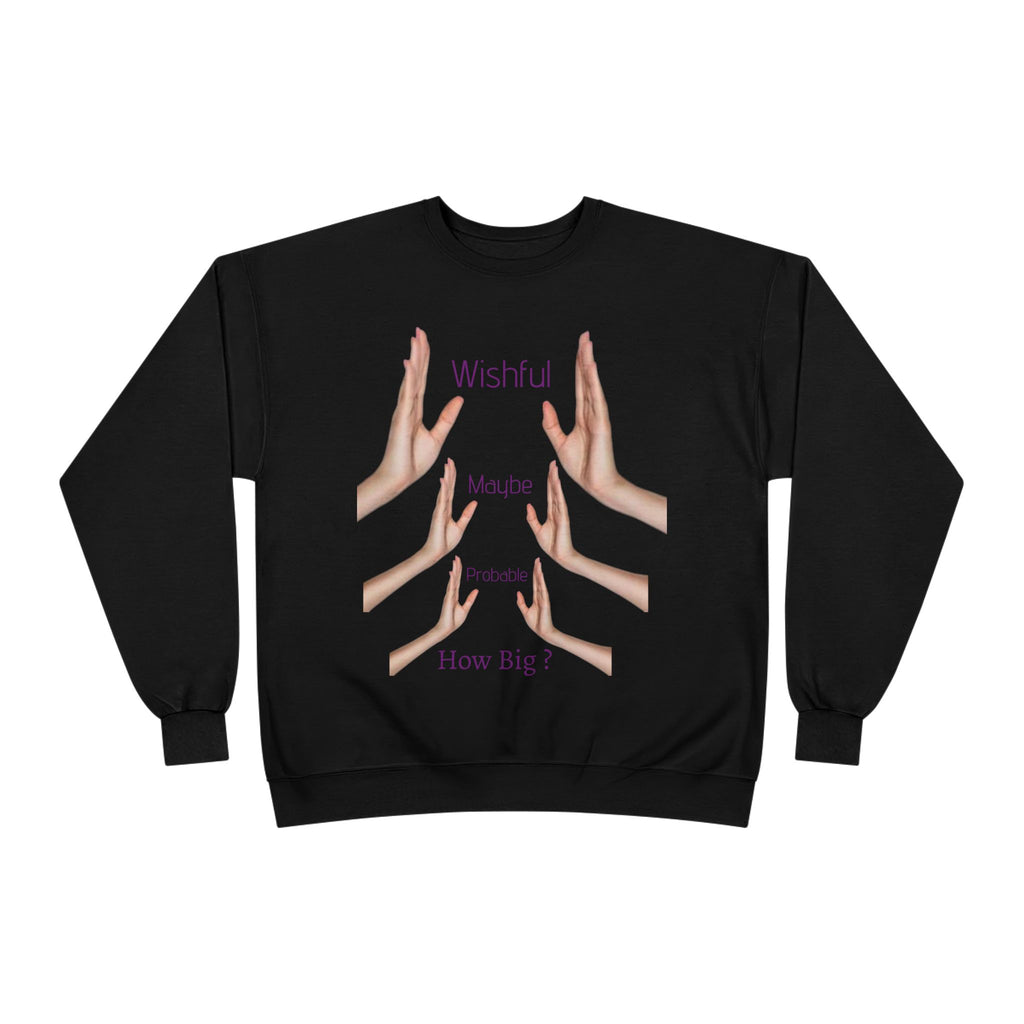 Crewneck Sweatshirt — 'Wishful' Hand Gesture Graphic Tee ("Wishful, More, Please, How Big?")
