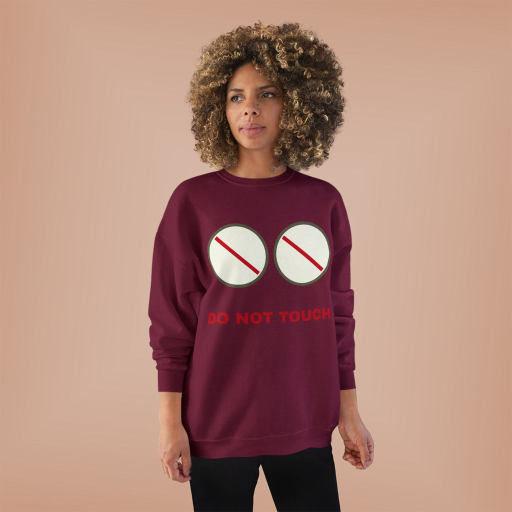 Do Not Touch Crewneck Sweatshirt — Funny Graphic "Do Not Touch" Chest Design
