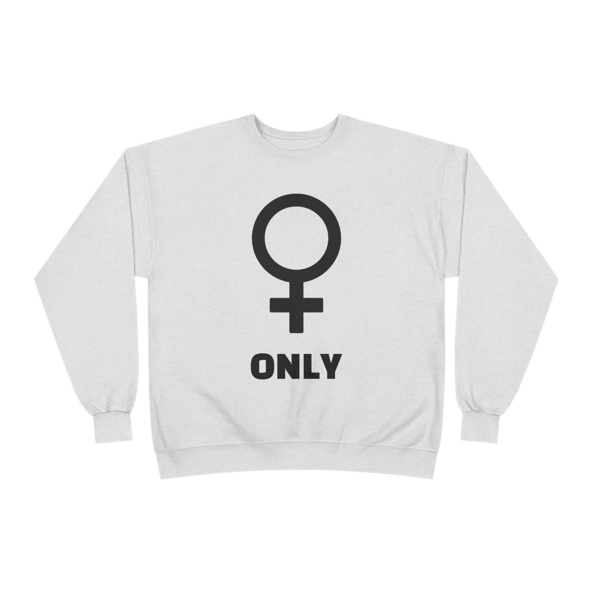 Venus Symbol “Only” Crewneck Sweatshirt — Feminist Statement Pullover