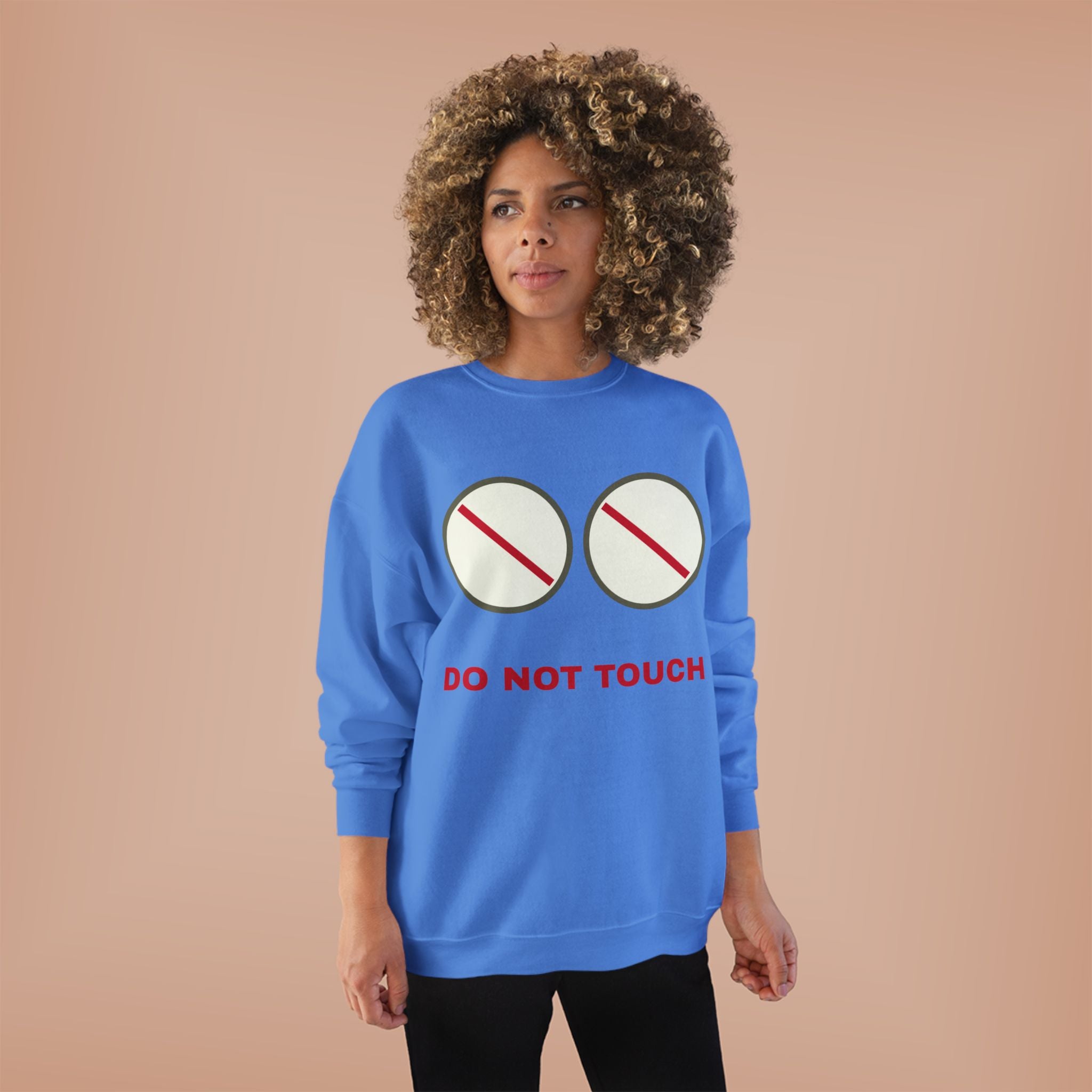 Do Not Touch Crewneck Sweatshirt — Funny Graphic "Do Not Touch" Chest Design