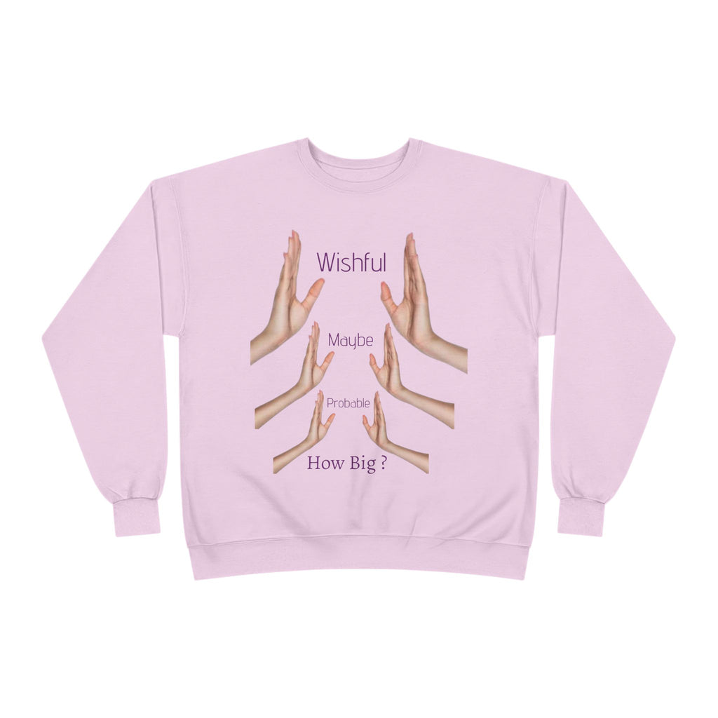 Crewneck Sweatshirt — 'Wishful' Hand Gesture Graphic Tee ("Wishful, More, Please, How Big?")