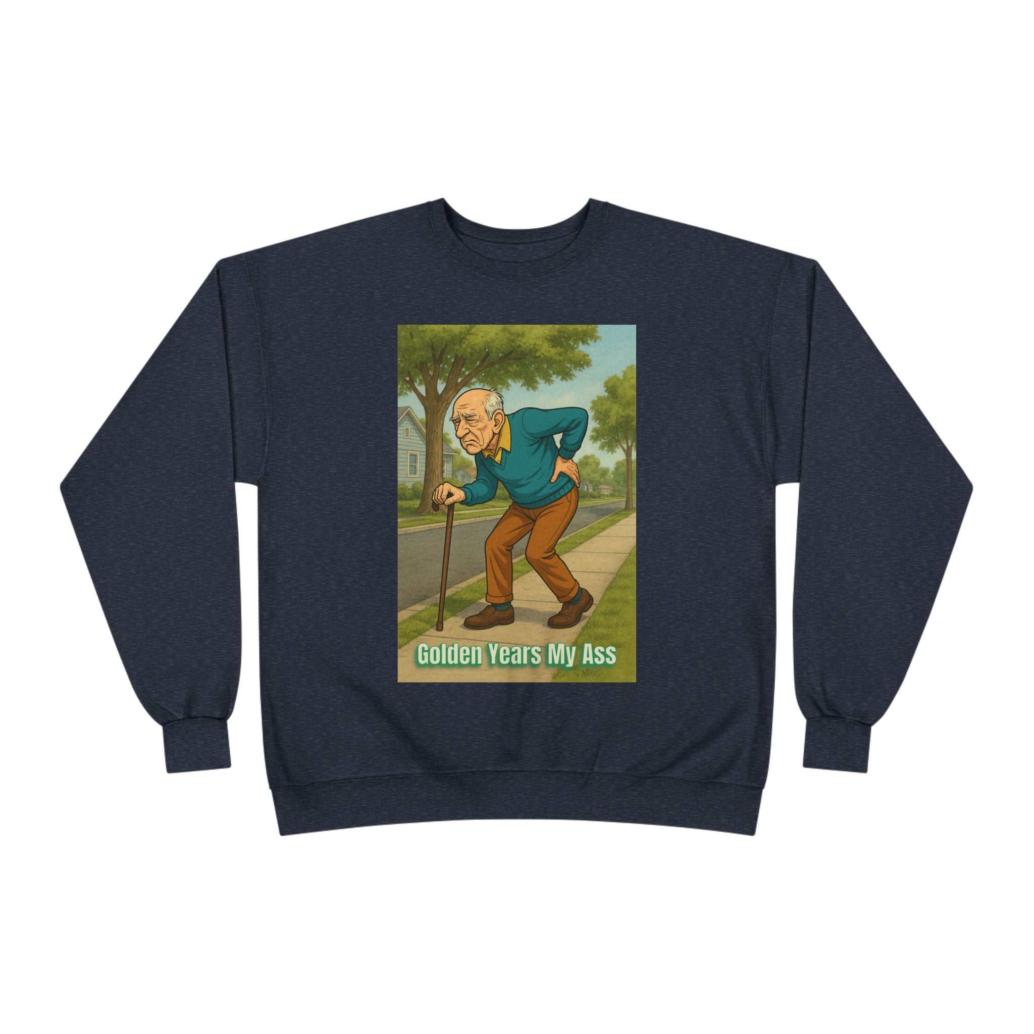 Sweatshirt — Vintage Cartoon 'Golden Years My Ass' Funny Senior Humor Crewneck