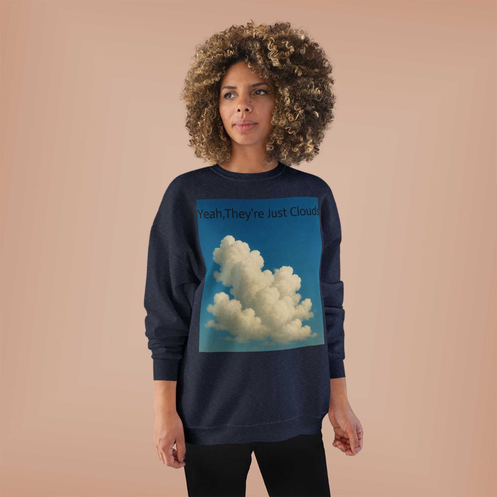 Crewneck Sweatshirt — “Yeay, They’re Just Clouds” Vintage Cloud Graphic