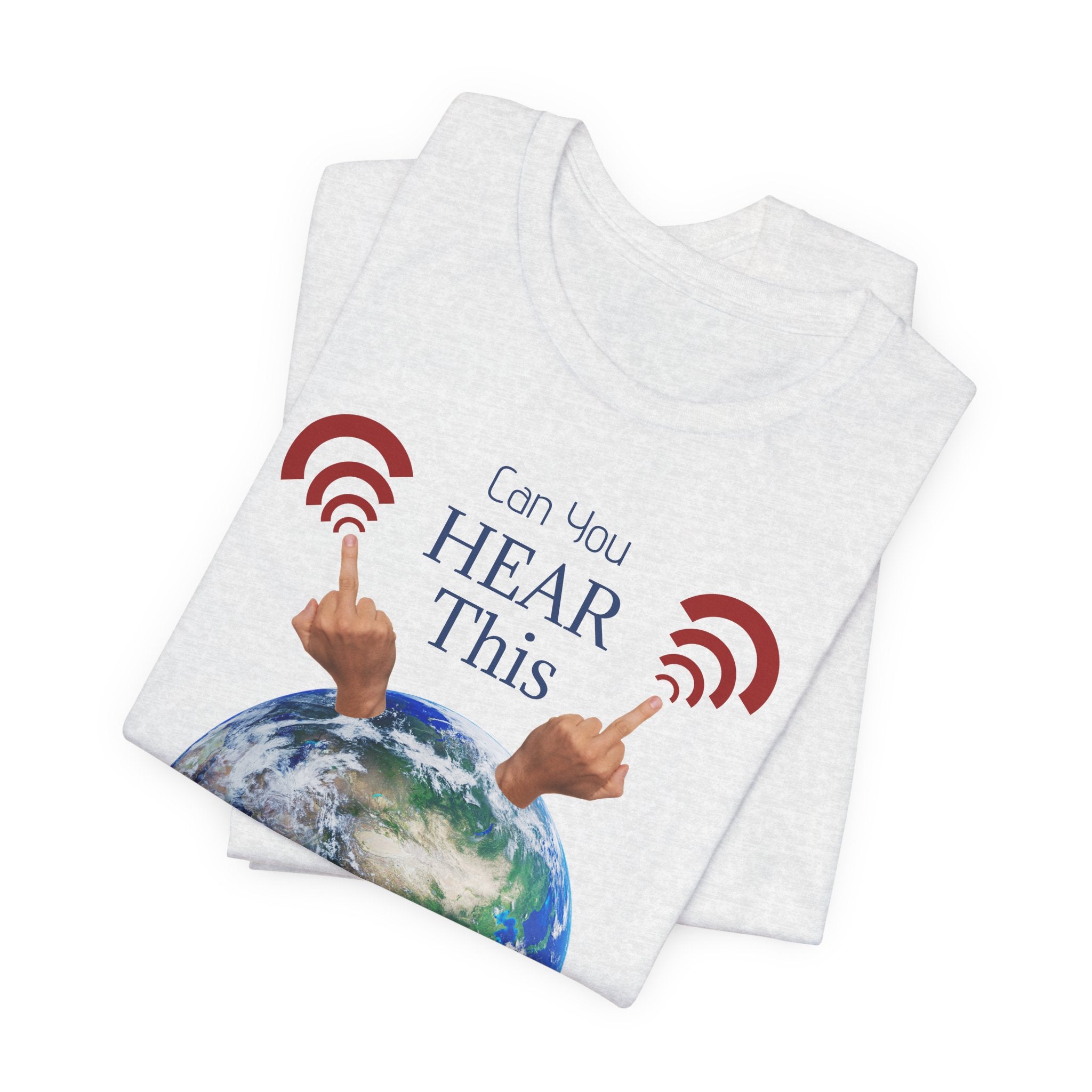 UFOs Tee — "Can't You Hear This?" Earth Graphic Alien Humor T-Shirt