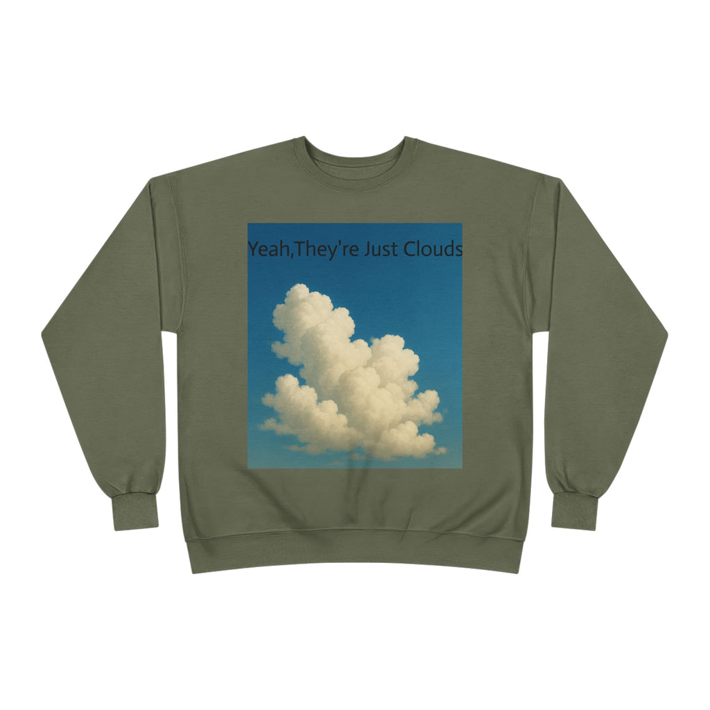 Crewneck Sweatshirt — “Yeay, They’re Just Clouds” Vintage Cloud Graphic