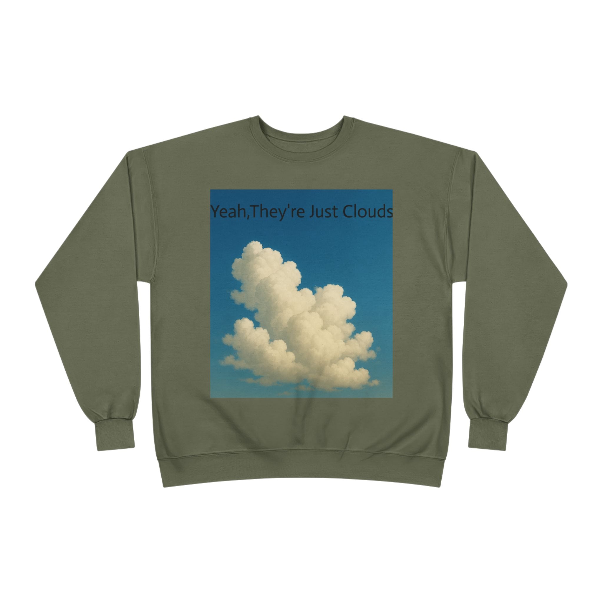 Crewneck Sweatshirt — “Yeay, They’re Just Clouds” Vintage Cloud Graphic