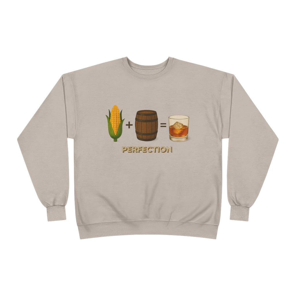 Corn + Barrel = Whiskey Perfection Sweatshirt