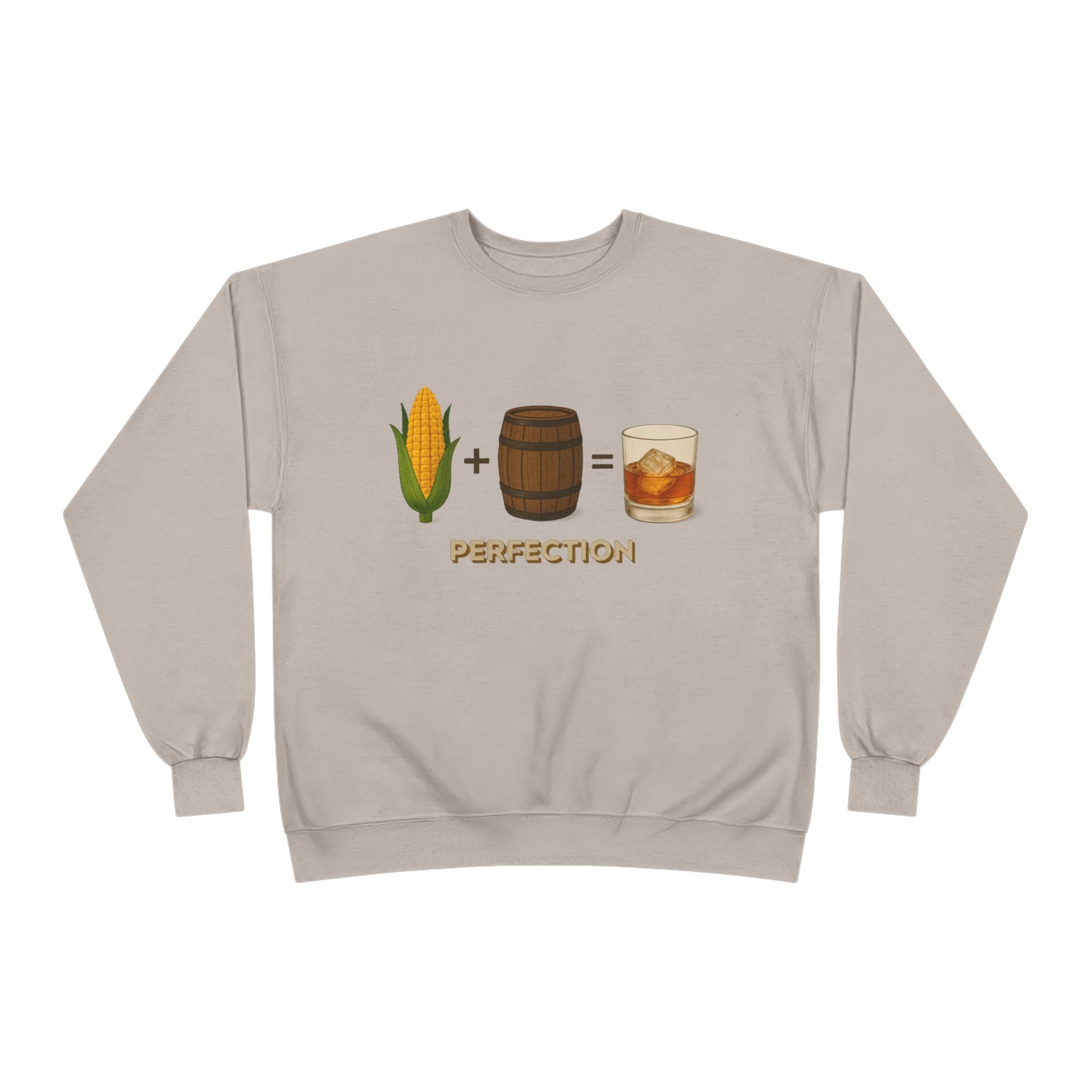 Corn + Barrel = Whiskey Perfection Sweatshirt