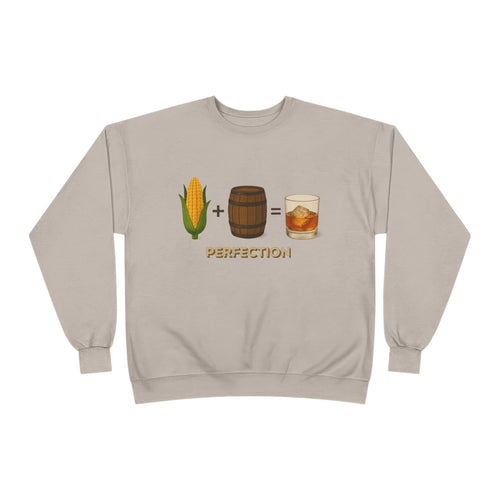 Corn + Barrel = Whiskey Perfection Sweatshirt