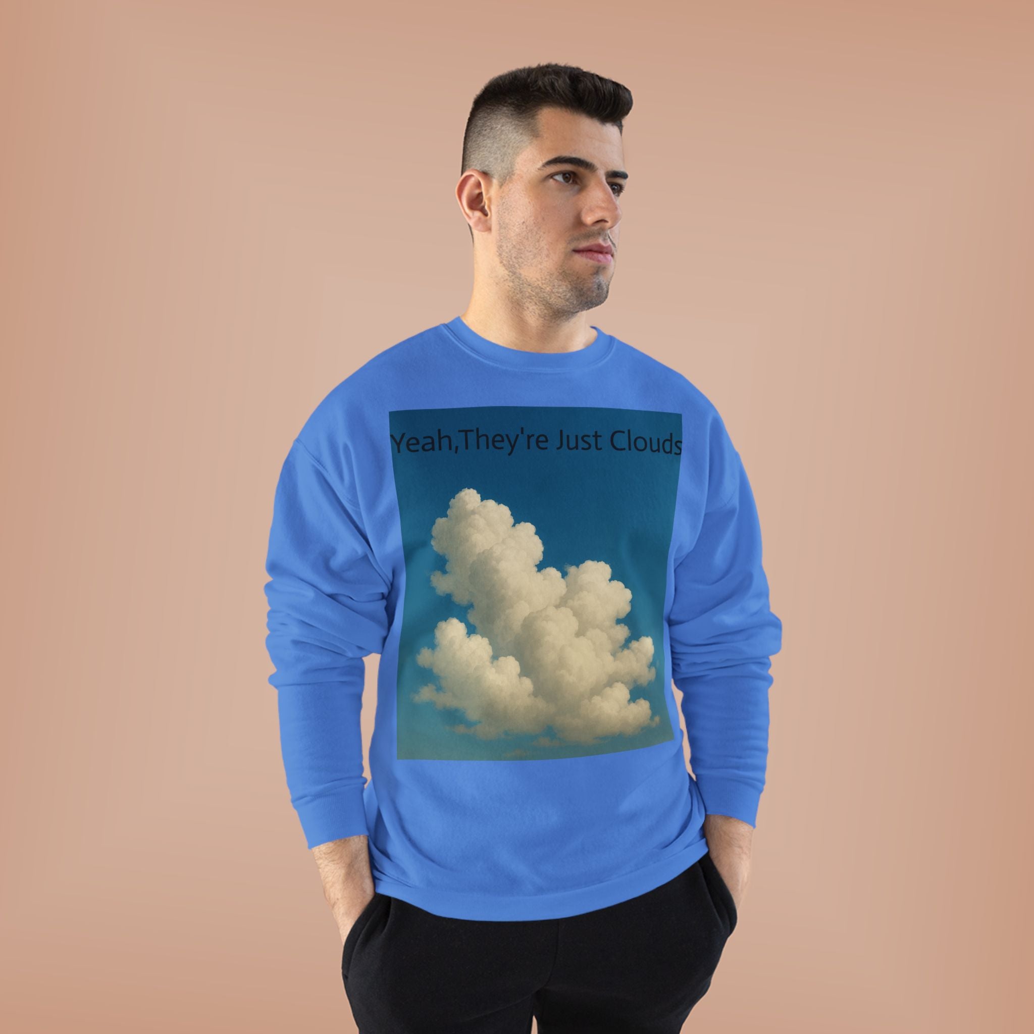 Crewneck Sweatshirt — “Yeay, They’re Just Clouds” Vintage Cloud Graphic