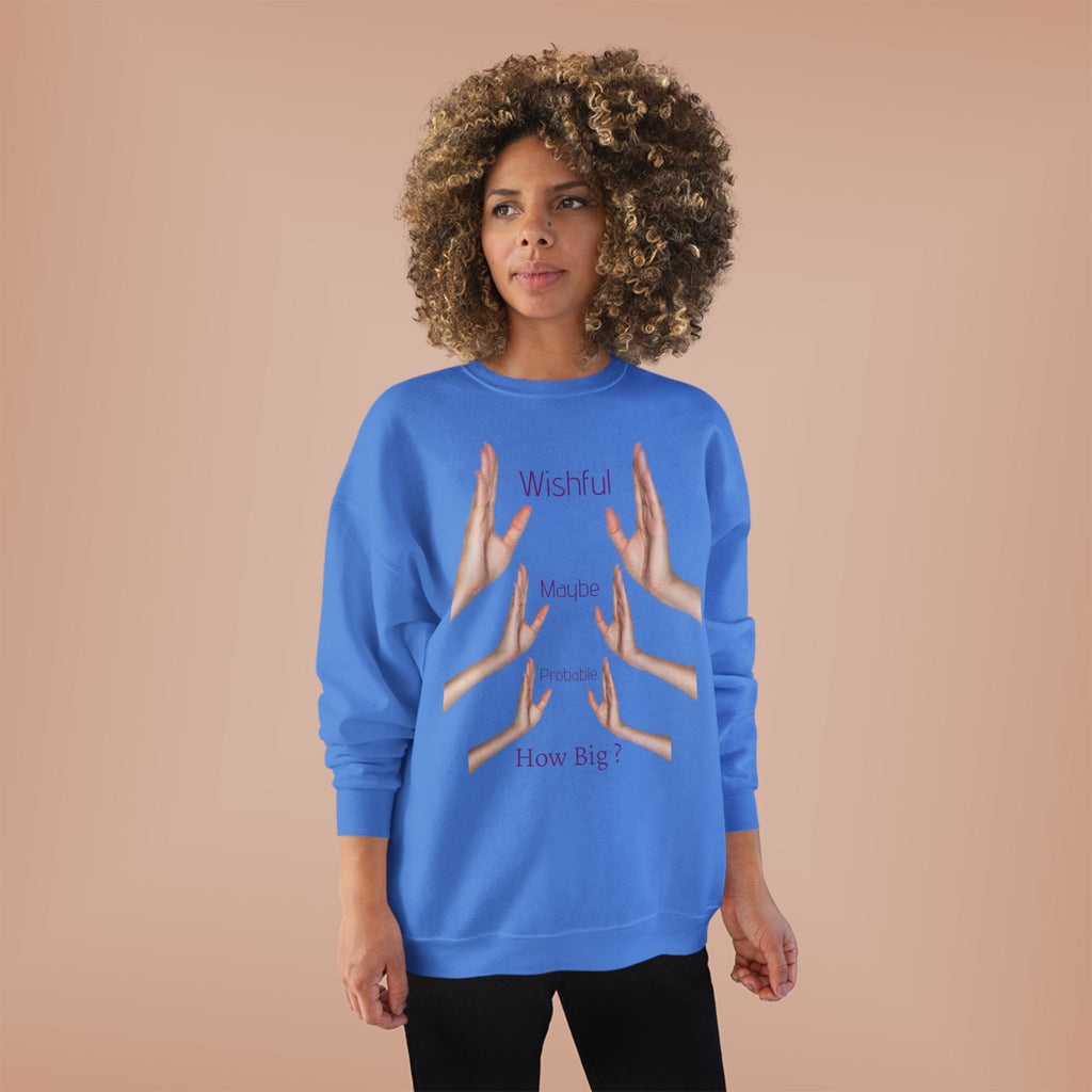 Crewneck Sweatshirt — 'Wishful' Hand Gesture Graphic Tee ("Wishful, More, Please, How Big?")