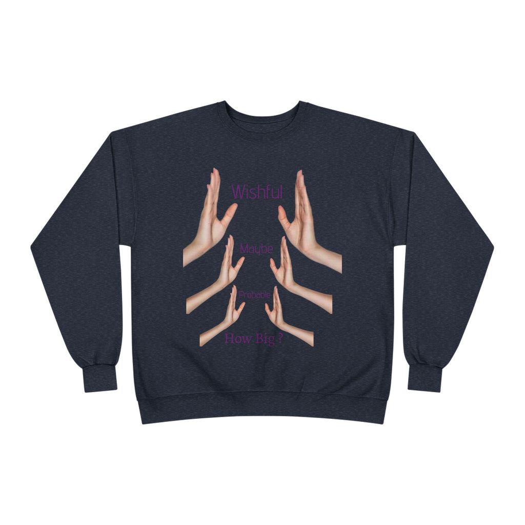 Crewneck Sweatshirt — 'Wishful' Hand Gesture Graphic Tee ("Wishful, More, Please, How Big?")