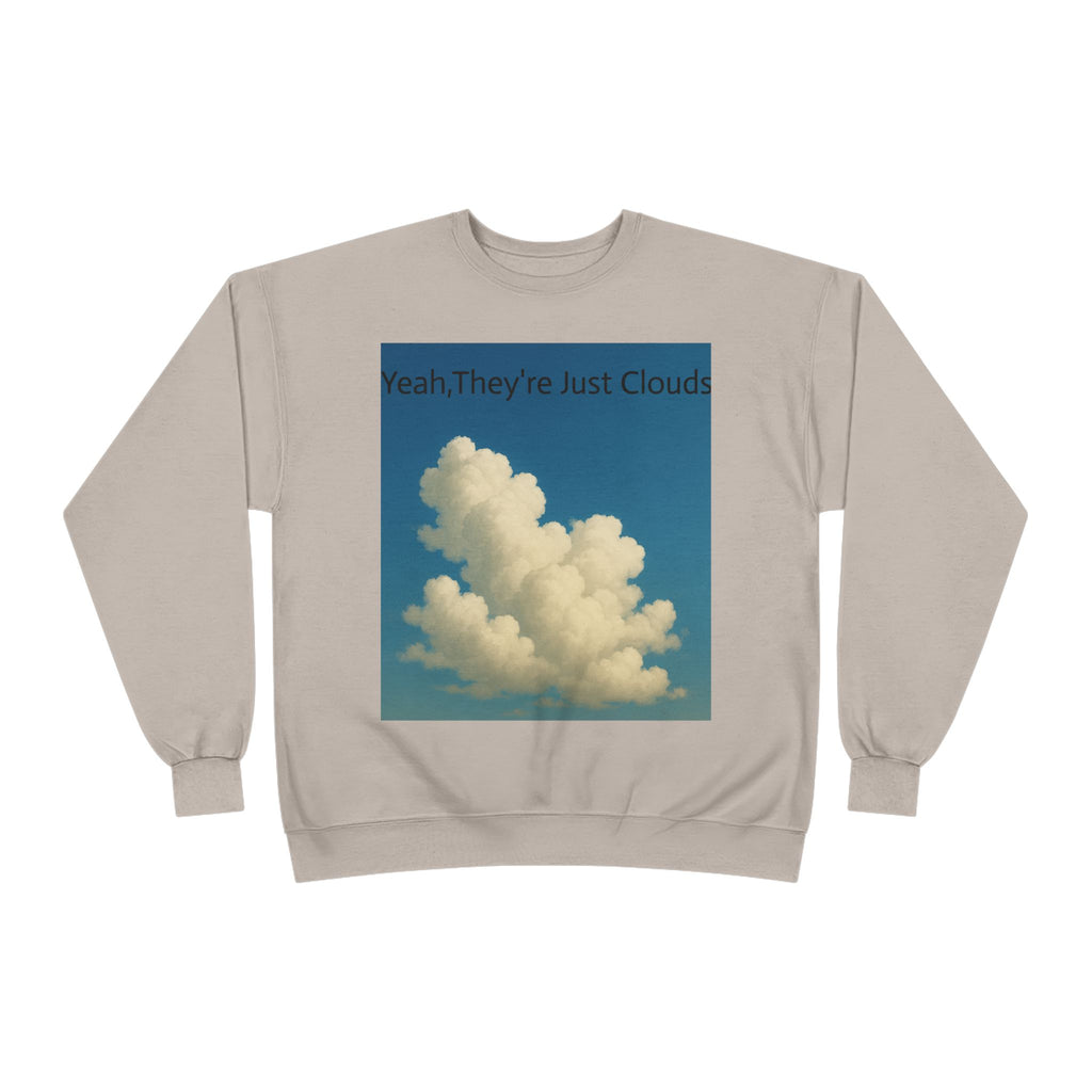 Crewneck Sweatshirt — “Yeay, They’re Just Clouds” Vintage Cloud Graphic