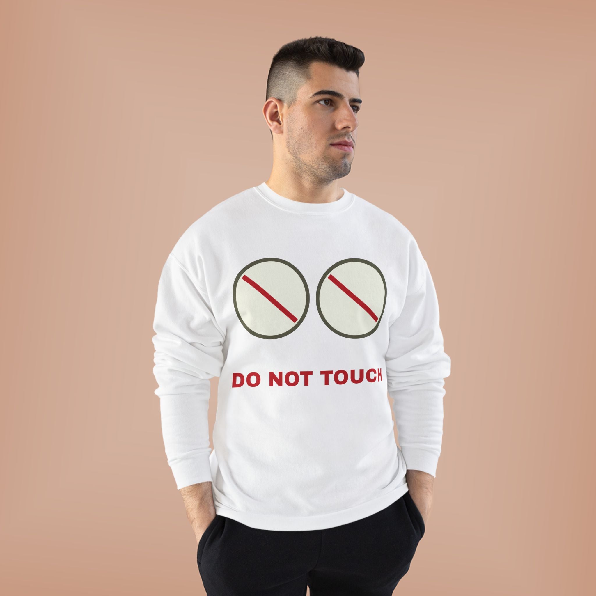 Do Not Touch Crewneck Sweatshirt — Funny Graphic "Do Not Touch" Chest Design