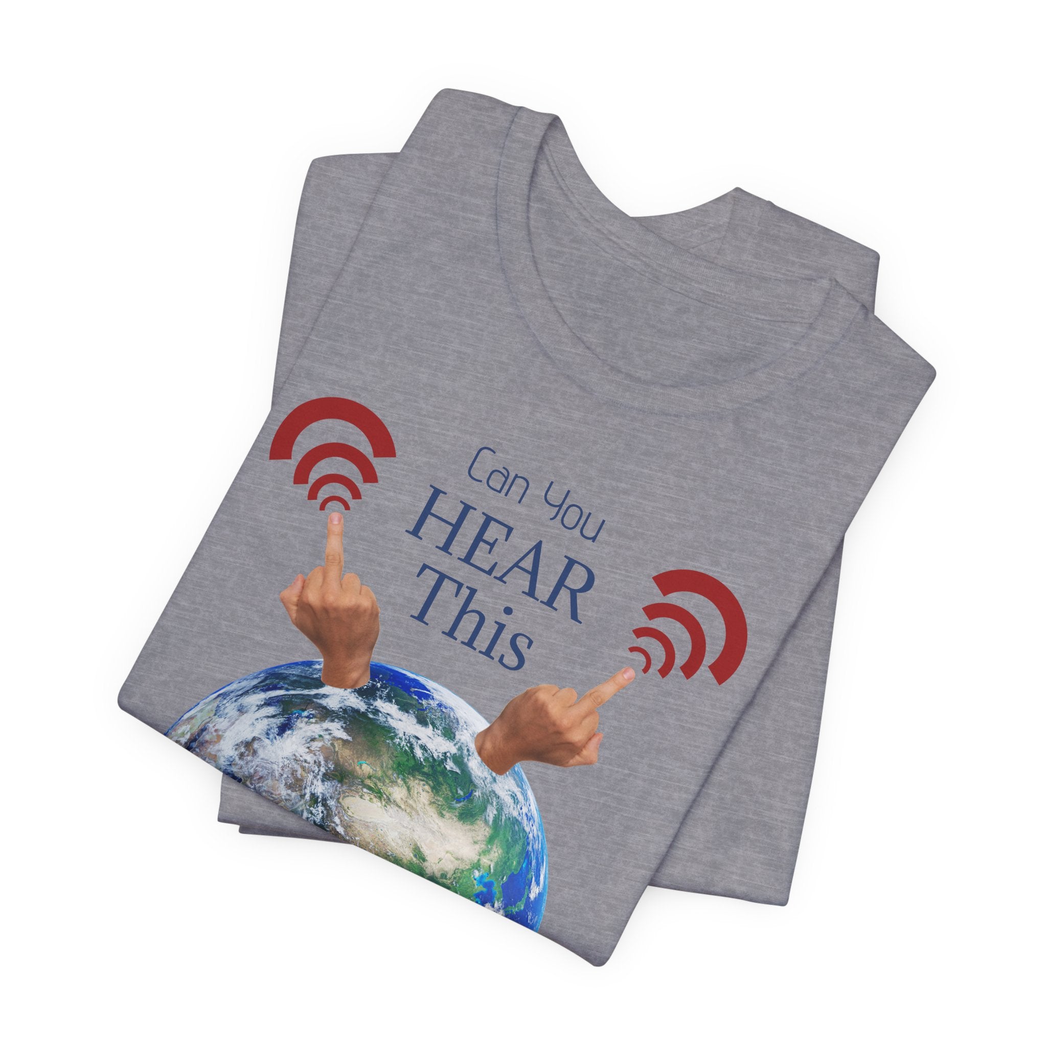 UFOs Tee — "Can't You Hear This?" Earth Graphic Alien Humor T-Shirt