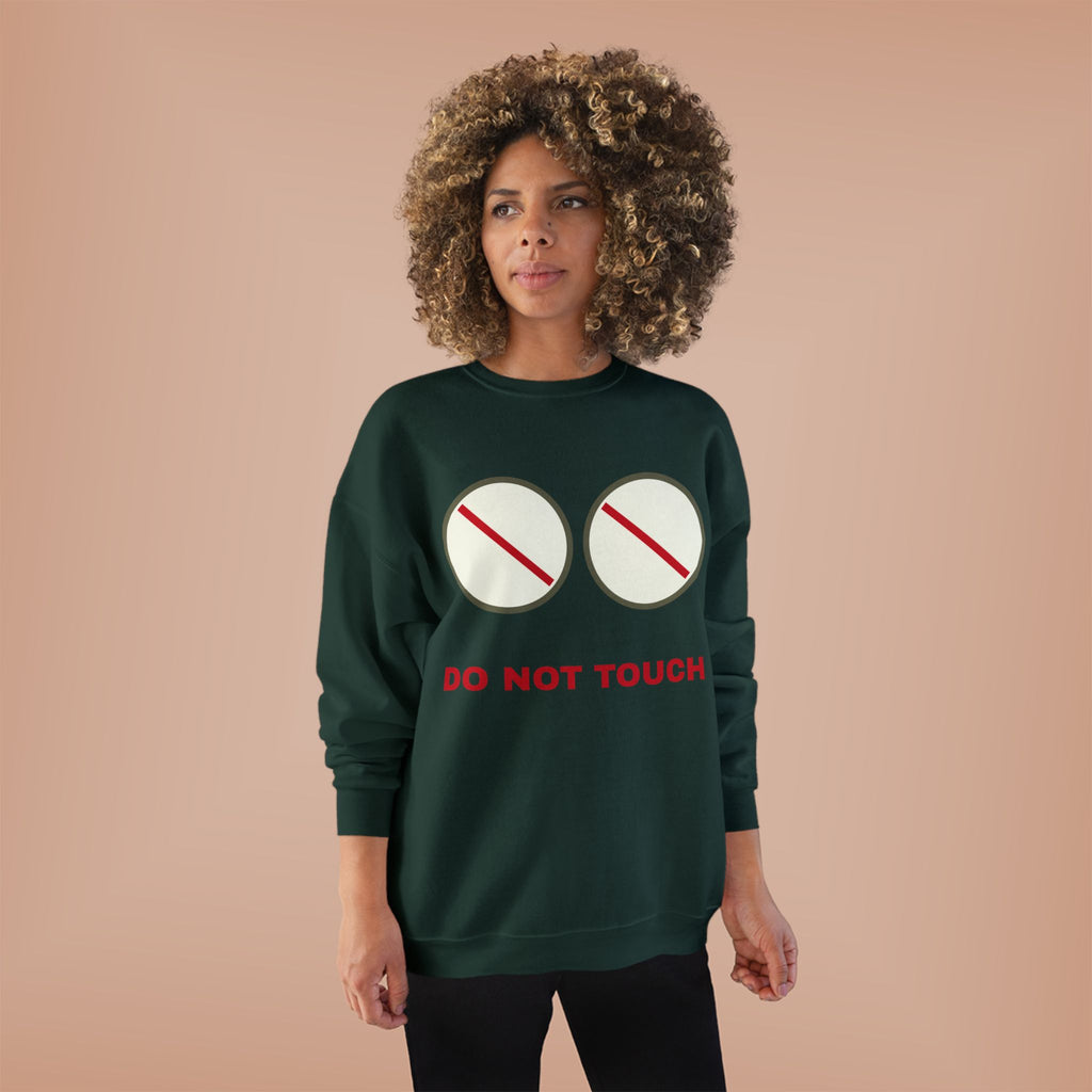Do Not Touch Crewneck Sweatshirt — Funny Graphic "Do Not Touch" Chest Design