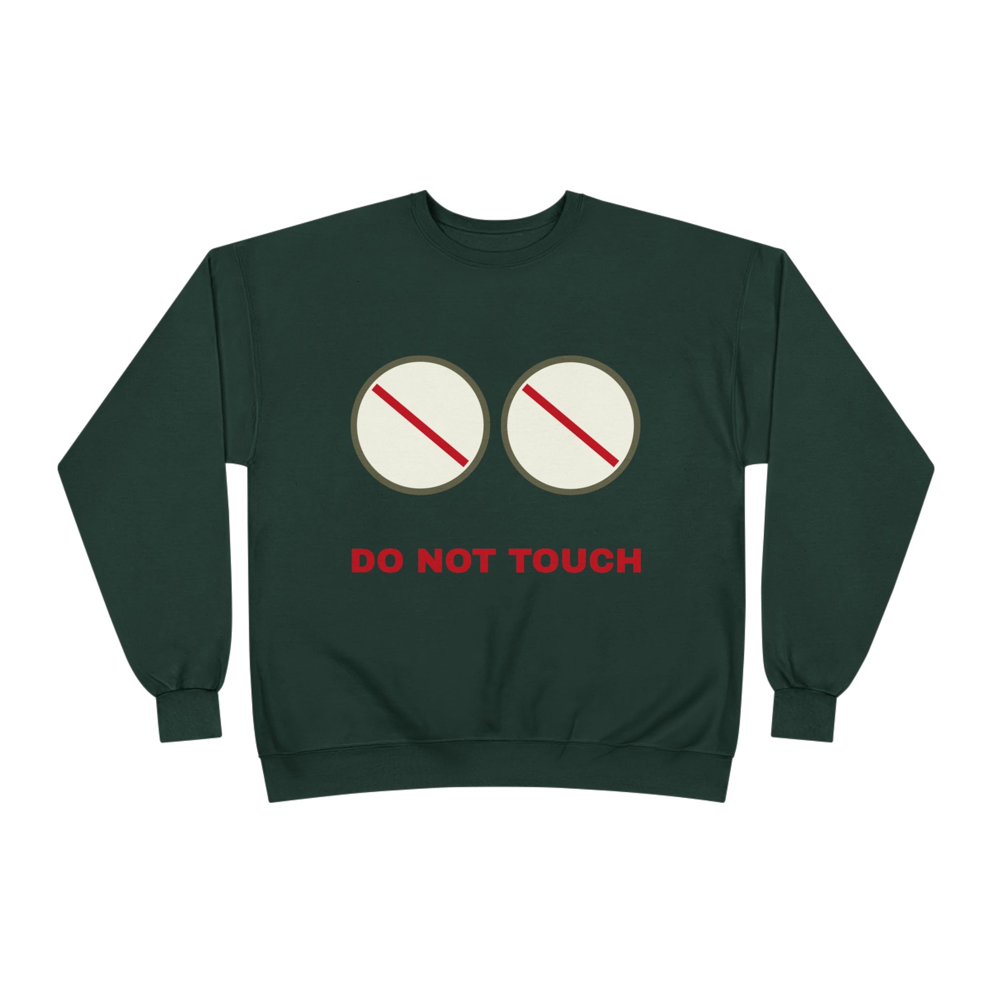 Do Not Touch Crewneck Sweatshirt — Funny Graphic "Do Not Touch" Chest Design