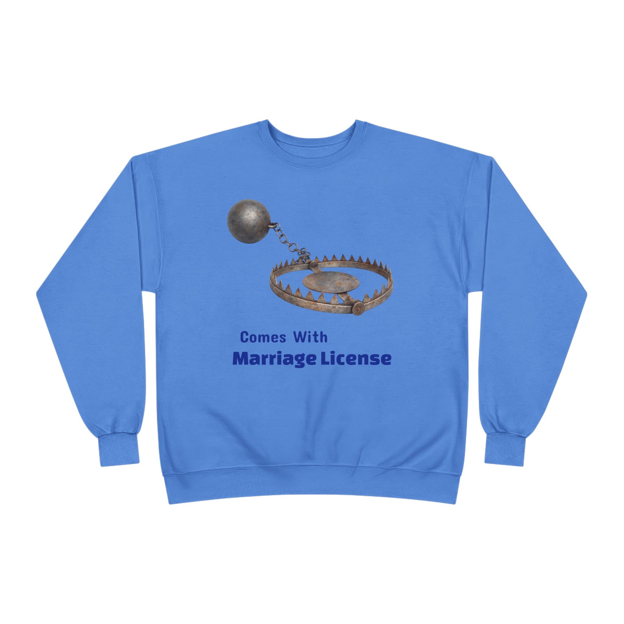 Marriage License Trap Sweatshirt — Funny Bridal Shower Crewneck