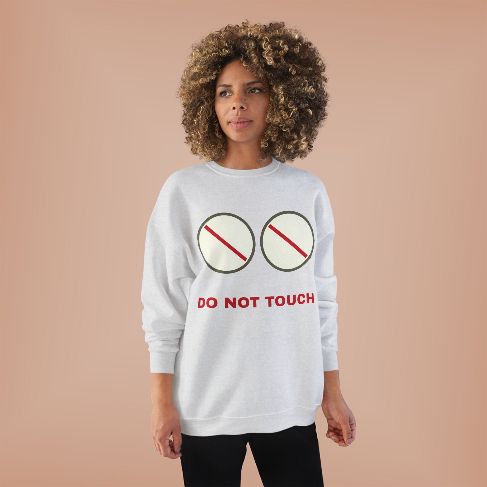 Do Not Touch Crewneck Sweatshirt — Funny Graphic "Do Not Touch" Chest Design