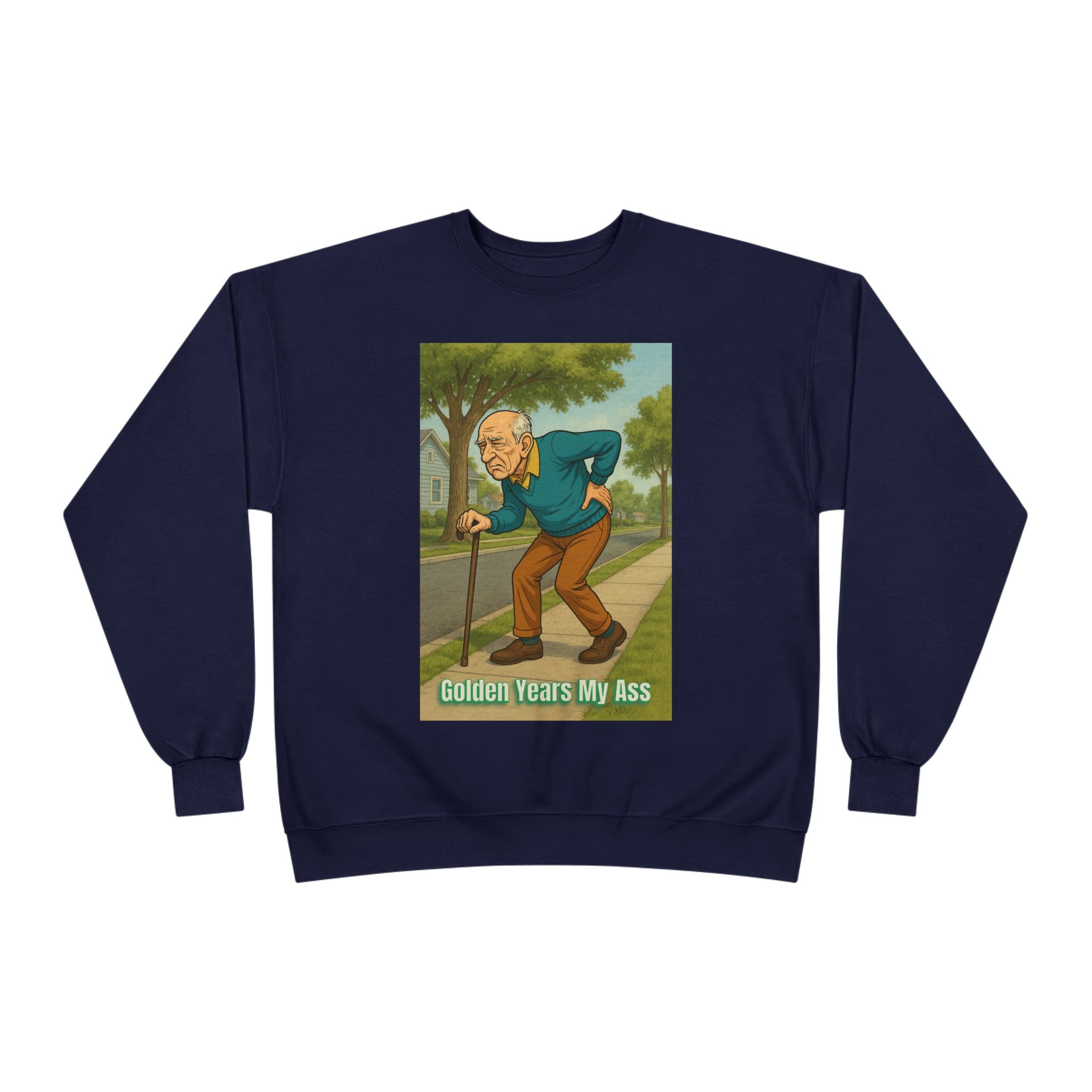 Sweatshirt — Vintage Cartoon 'Golden Years My Ass' Funny Senior Humor Crewneck
