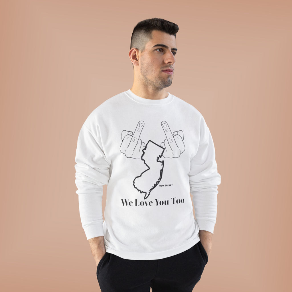 New Jersey Middle Finger Crewneck Sweatshirt — “We Love You Too” Graphic