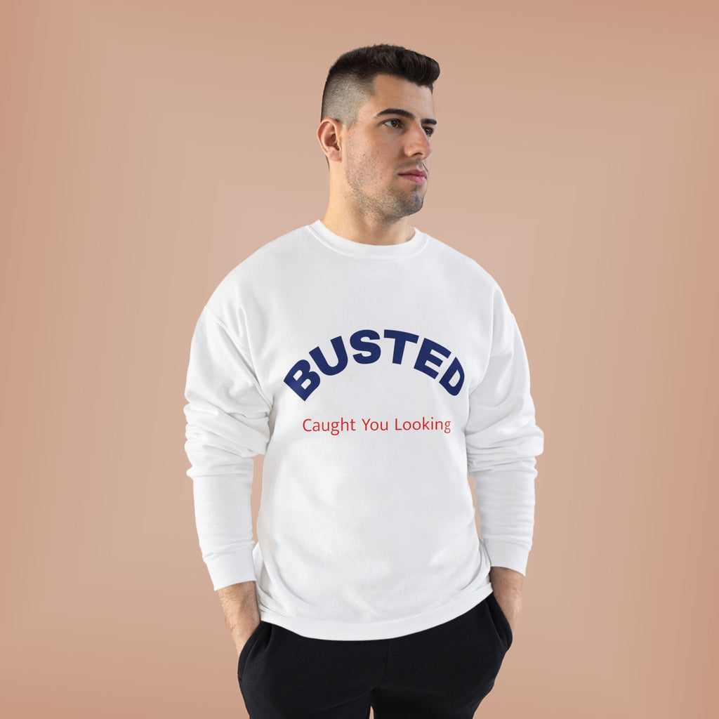 Busted “Caught You Looking” Crewneck Sweatshirt