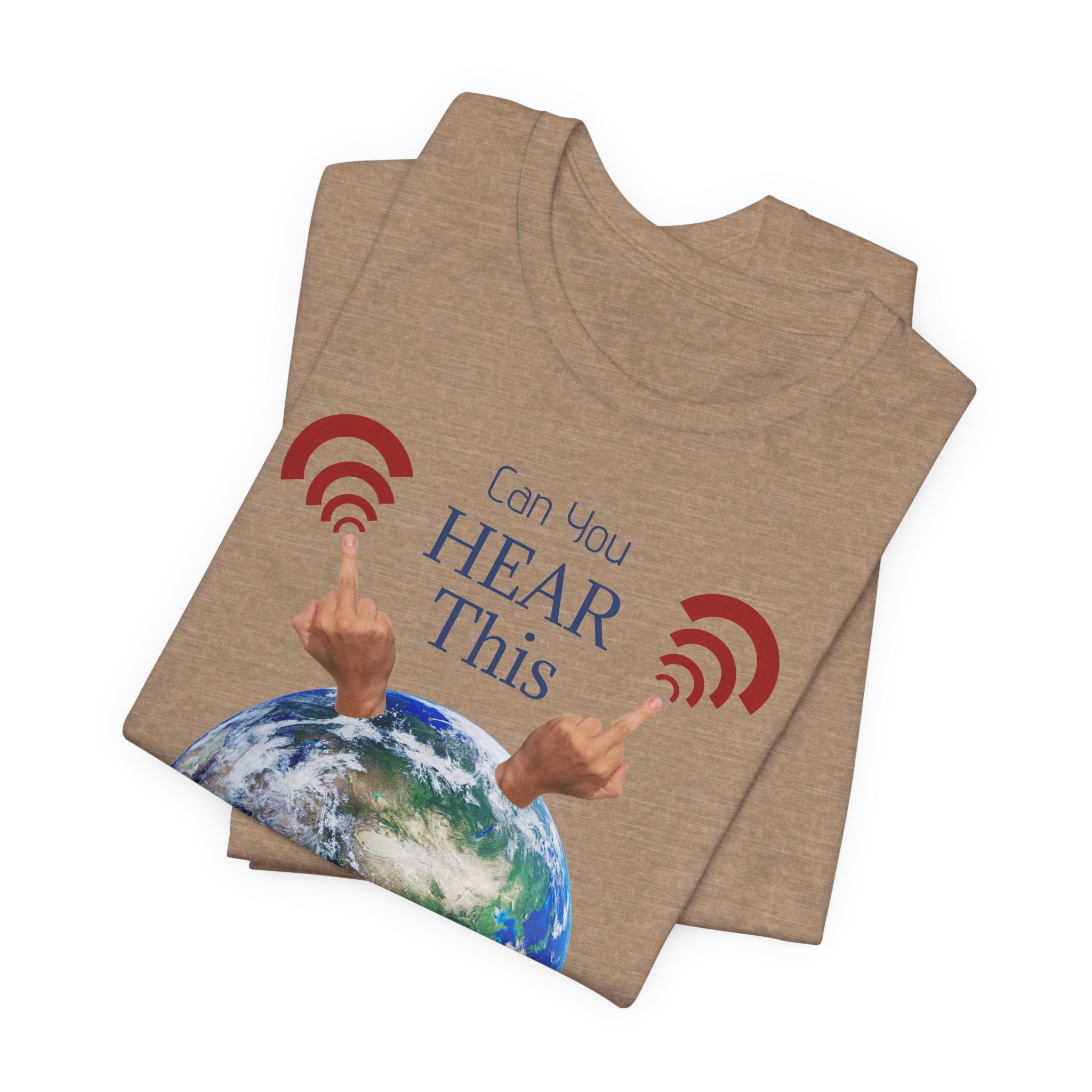 UFOs Tee — "Can't You Hear This?" Earth Graphic Alien Humor T-Shirt