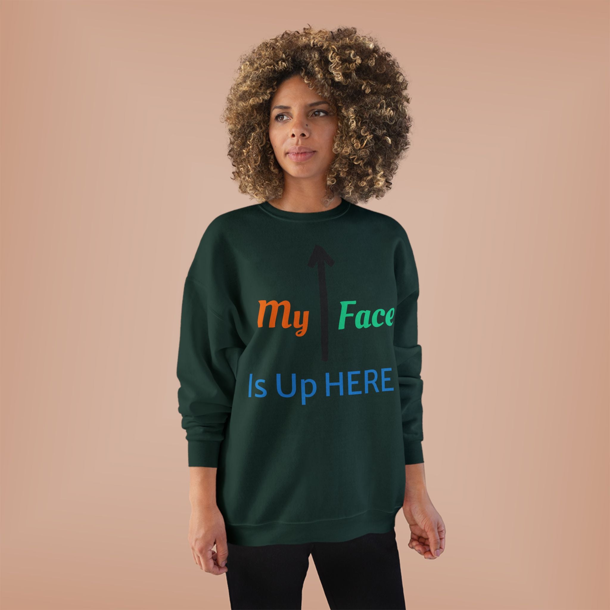 Crewneck Sweatshirt - “My Face Is Up Here” Arrow Graphic