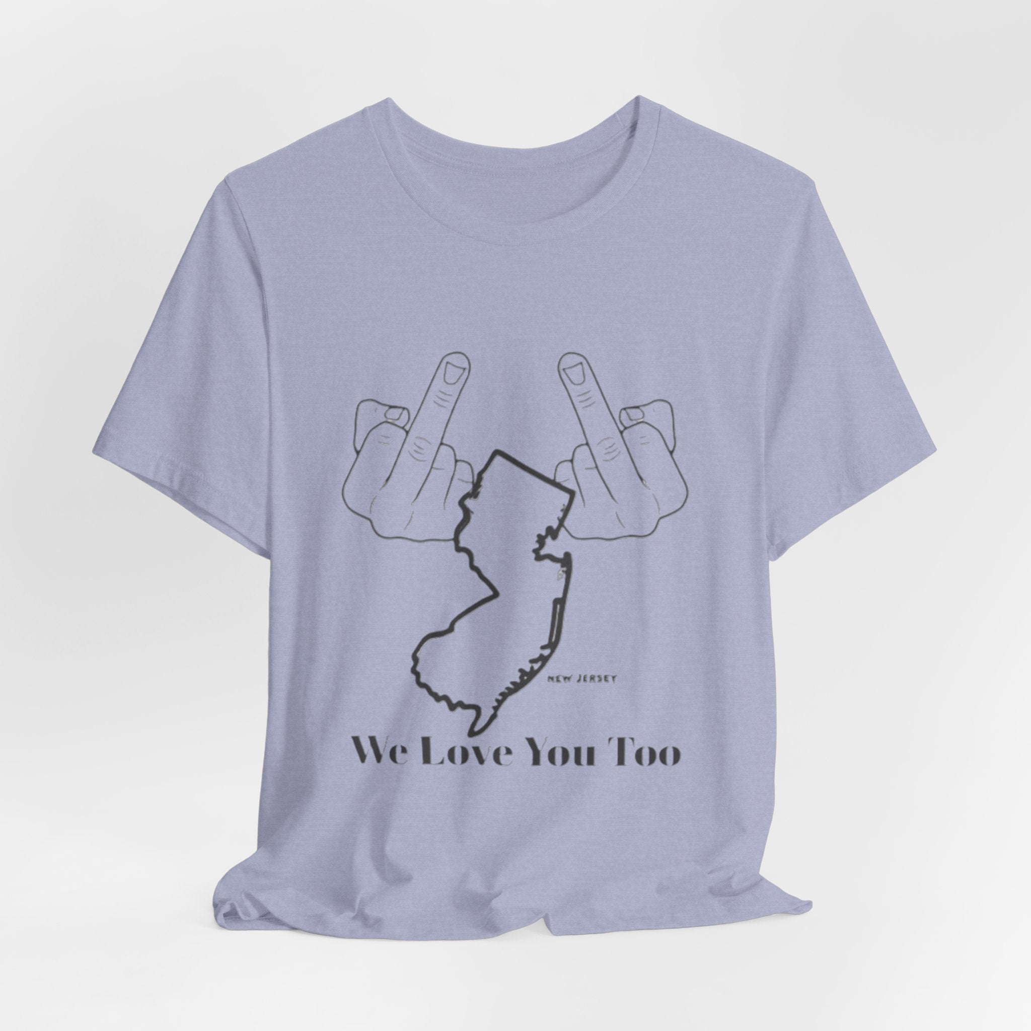 T-Shirt - 'We Love You Too' New Jersey Middle Finger Outline Graphic Tee