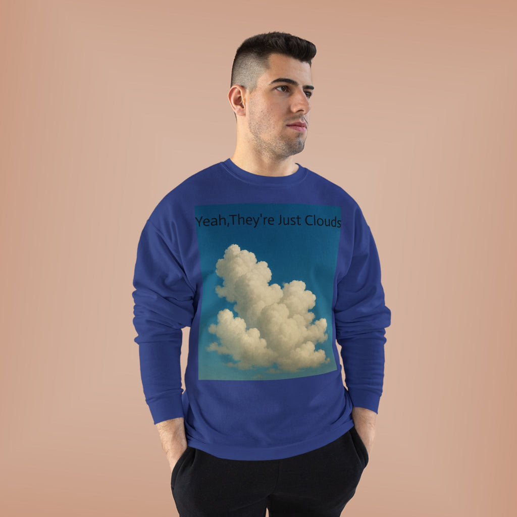 Crewneck Sweatshirt — “Yeay, They’re Just Clouds” Vintage Cloud Graphic