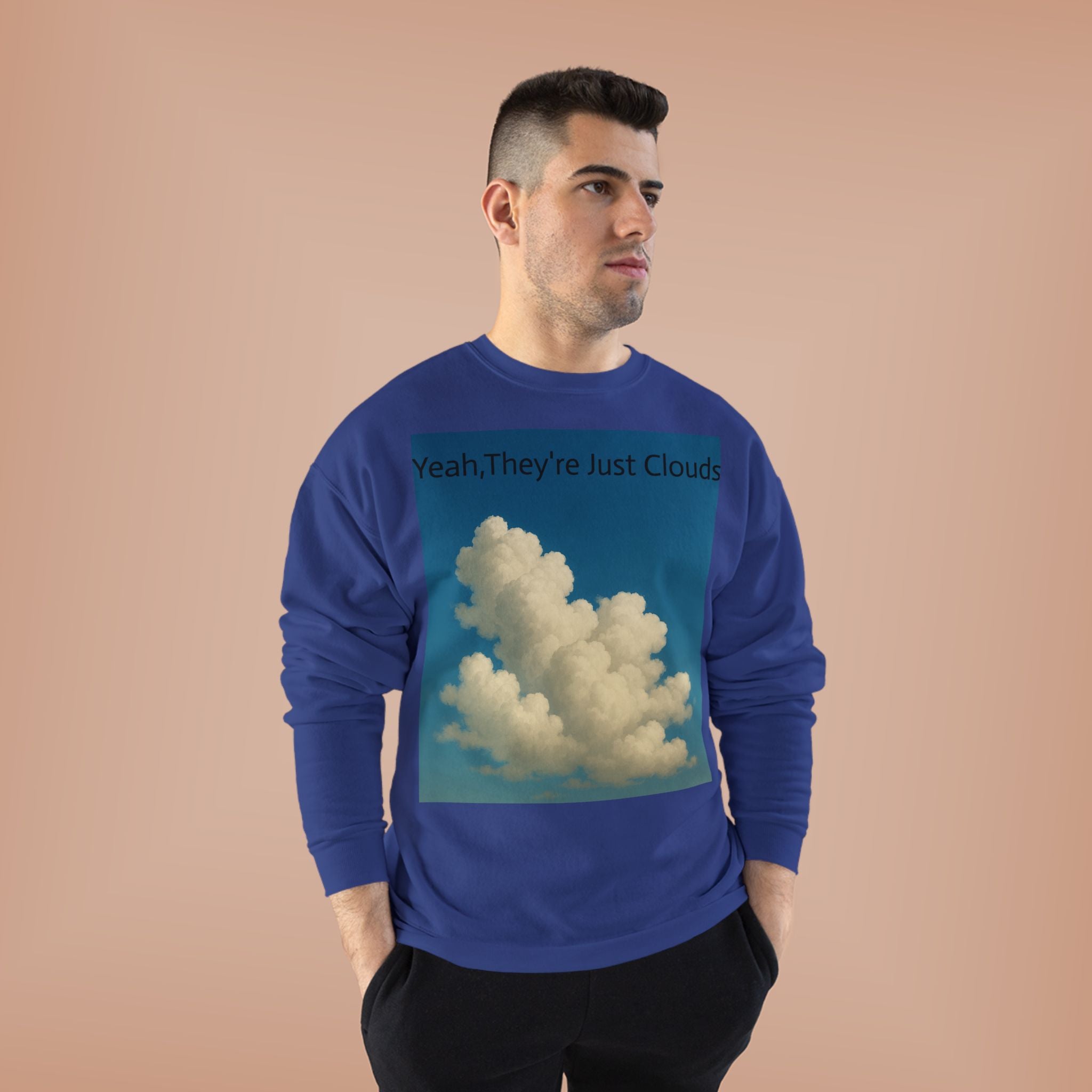 Crewneck Sweatshirt — “Yeay, They’re Just Clouds” Vintage Cloud Graphic