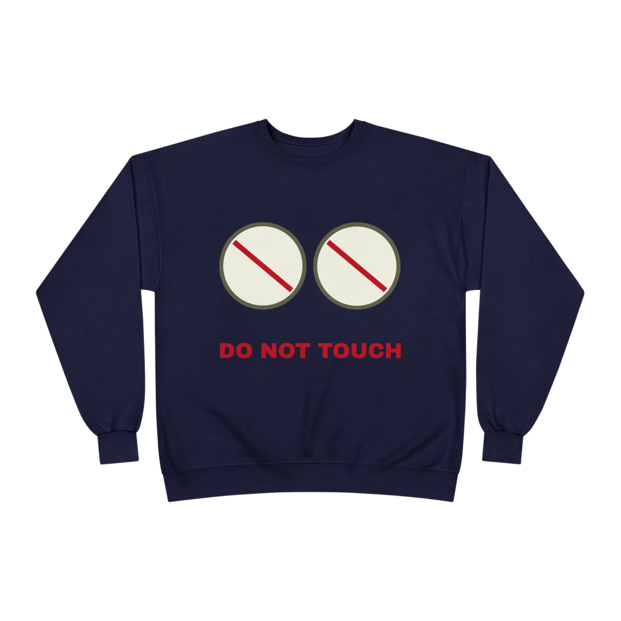 Do Not Touch Crewneck Sweatshirt — Funny Graphic "Do Not Touch" Chest Design