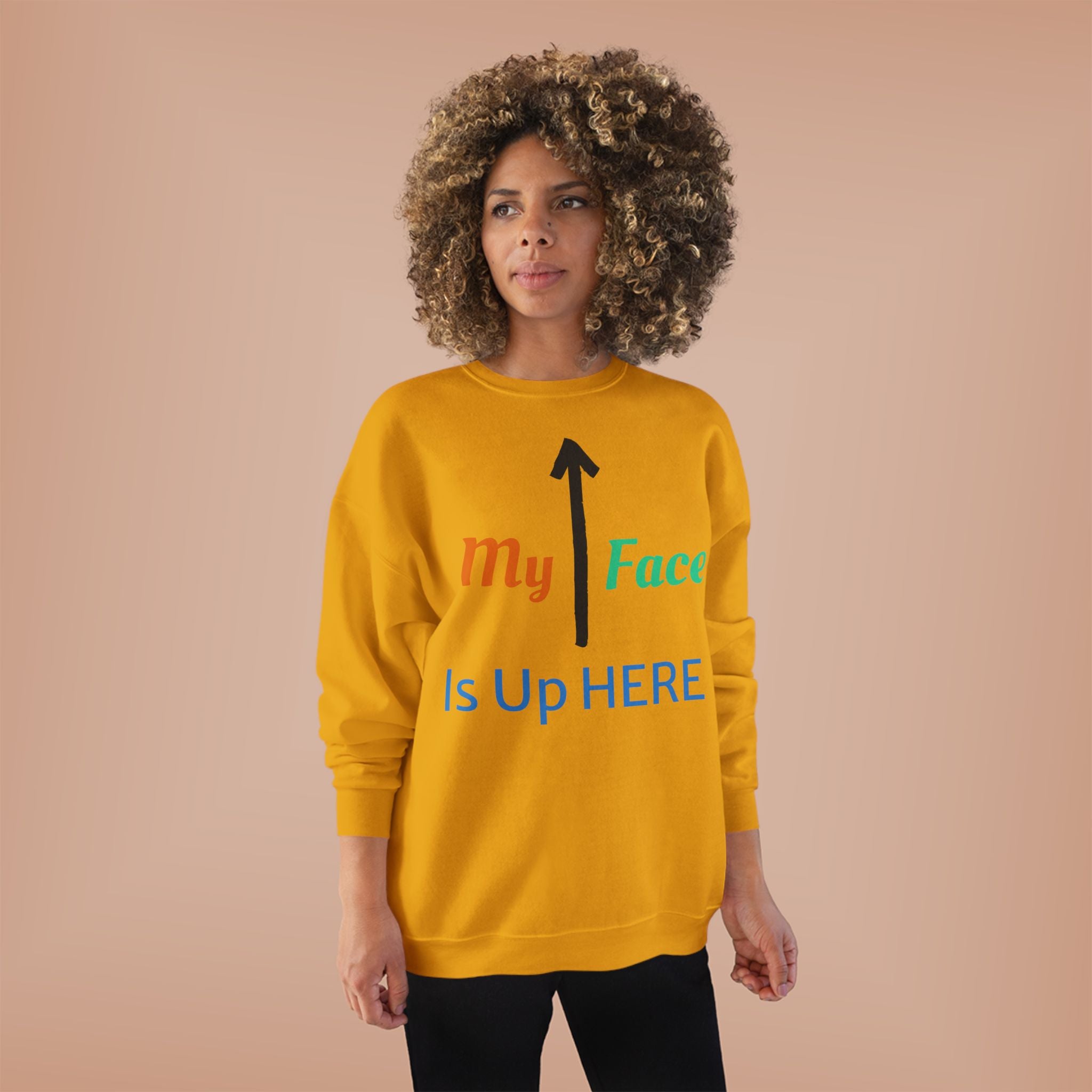 Crewneck Sweatshirt - “My Face Is Up Here” Arrow Graphic