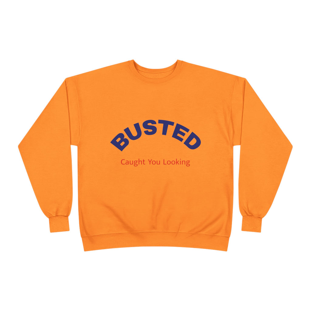 Busted “Caught You Looking” Crewneck Sweatshirt