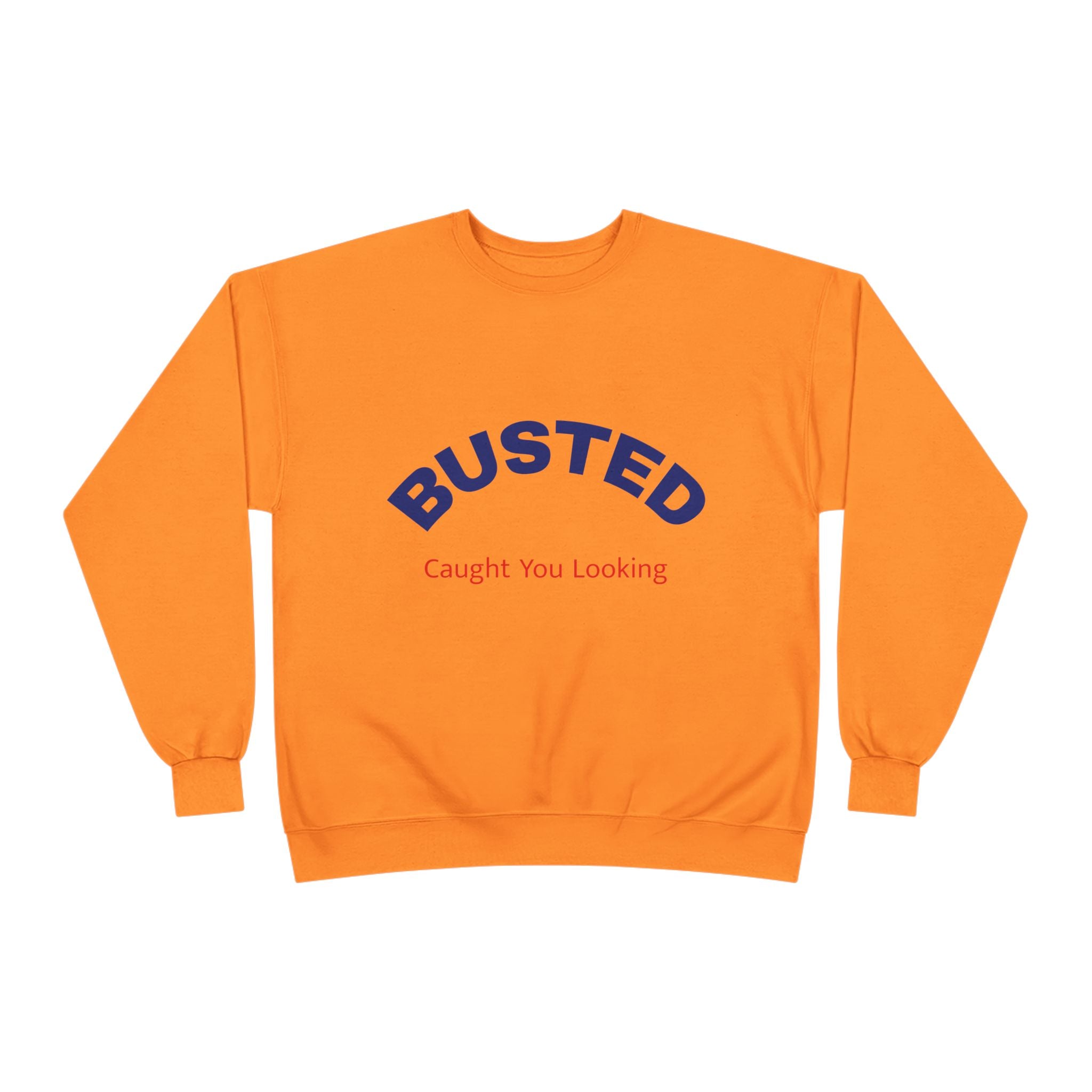 Busted “Caught You Looking” Crewneck Sweatshirt