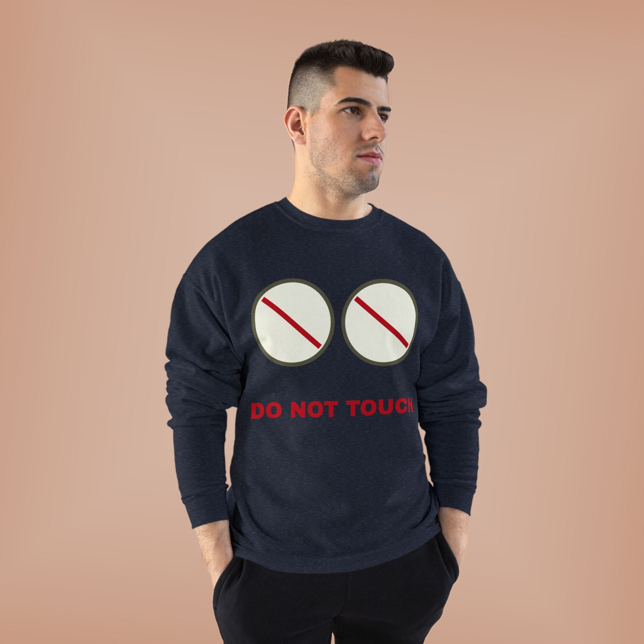 Do Not Touch Crewneck Sweatshirt — Funny Graphic "Do Not Touch" Chest Design
