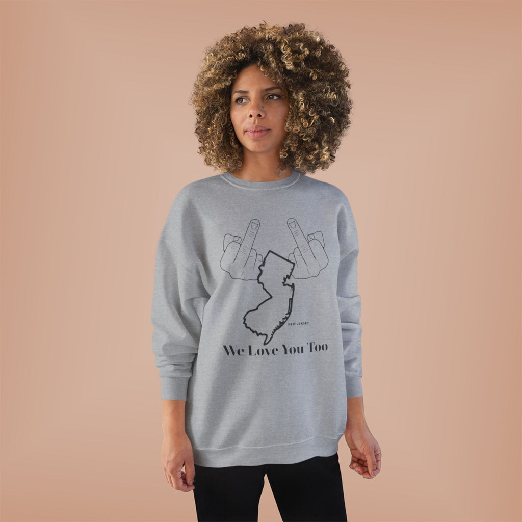 New Jersey Middle Finger Crewneck Sweatshirt — “We Love You Too” Graphic