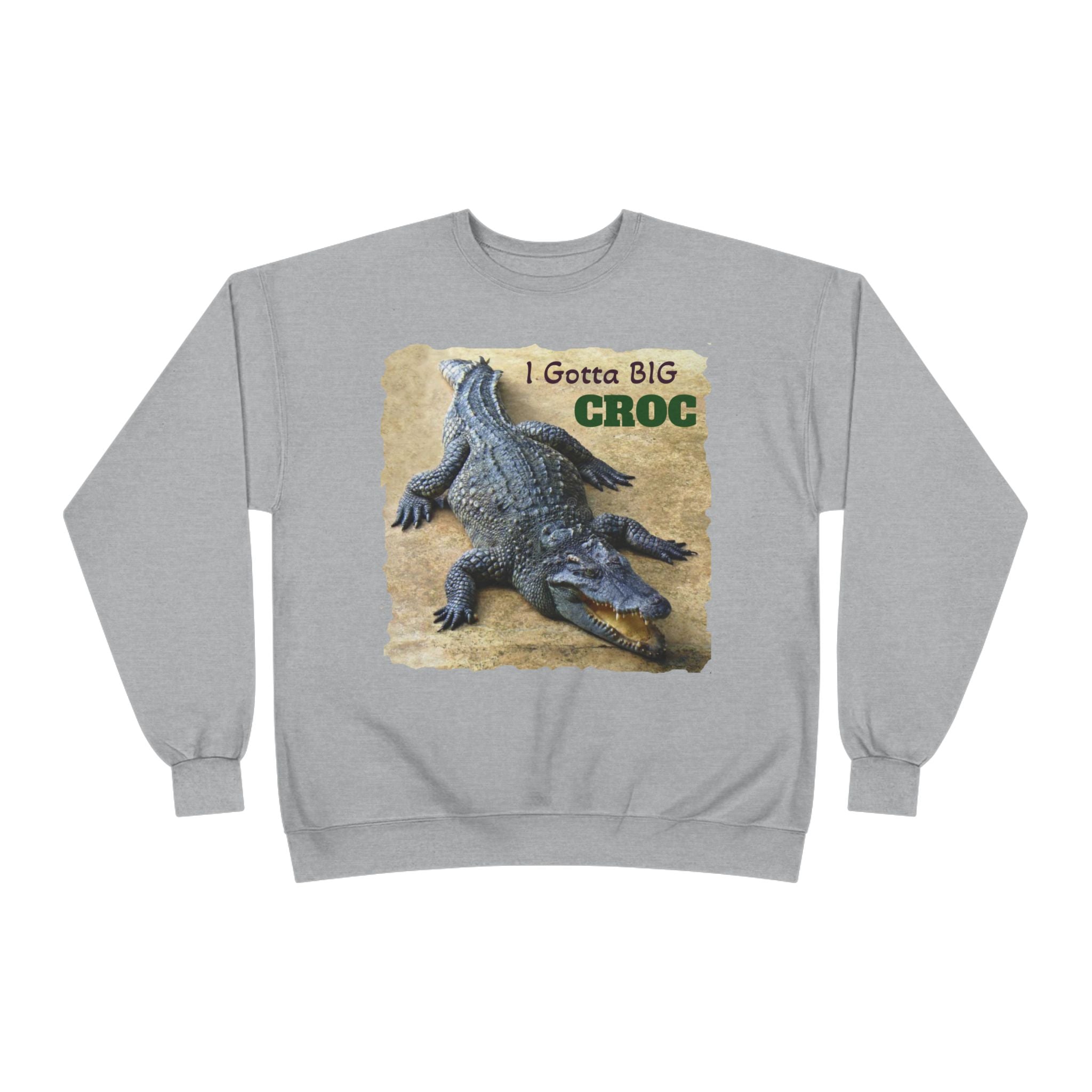 Crocodile Graphic Sweatshirt — "I Gotta Big Croc" Vintage Wildlife Crewneck